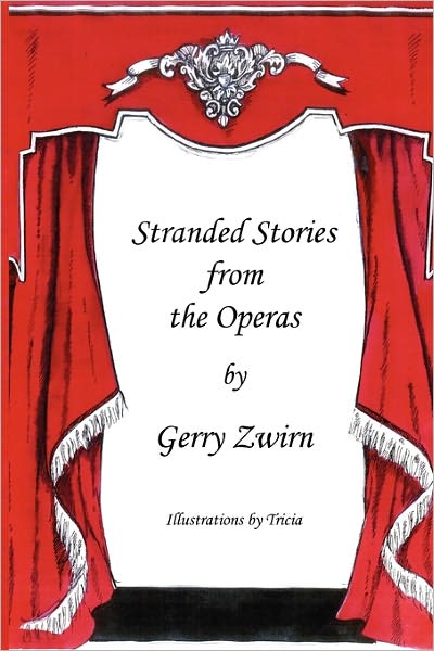 Stranded Stories From The Operas - A Humorous Synopsis Of The Great Operas.