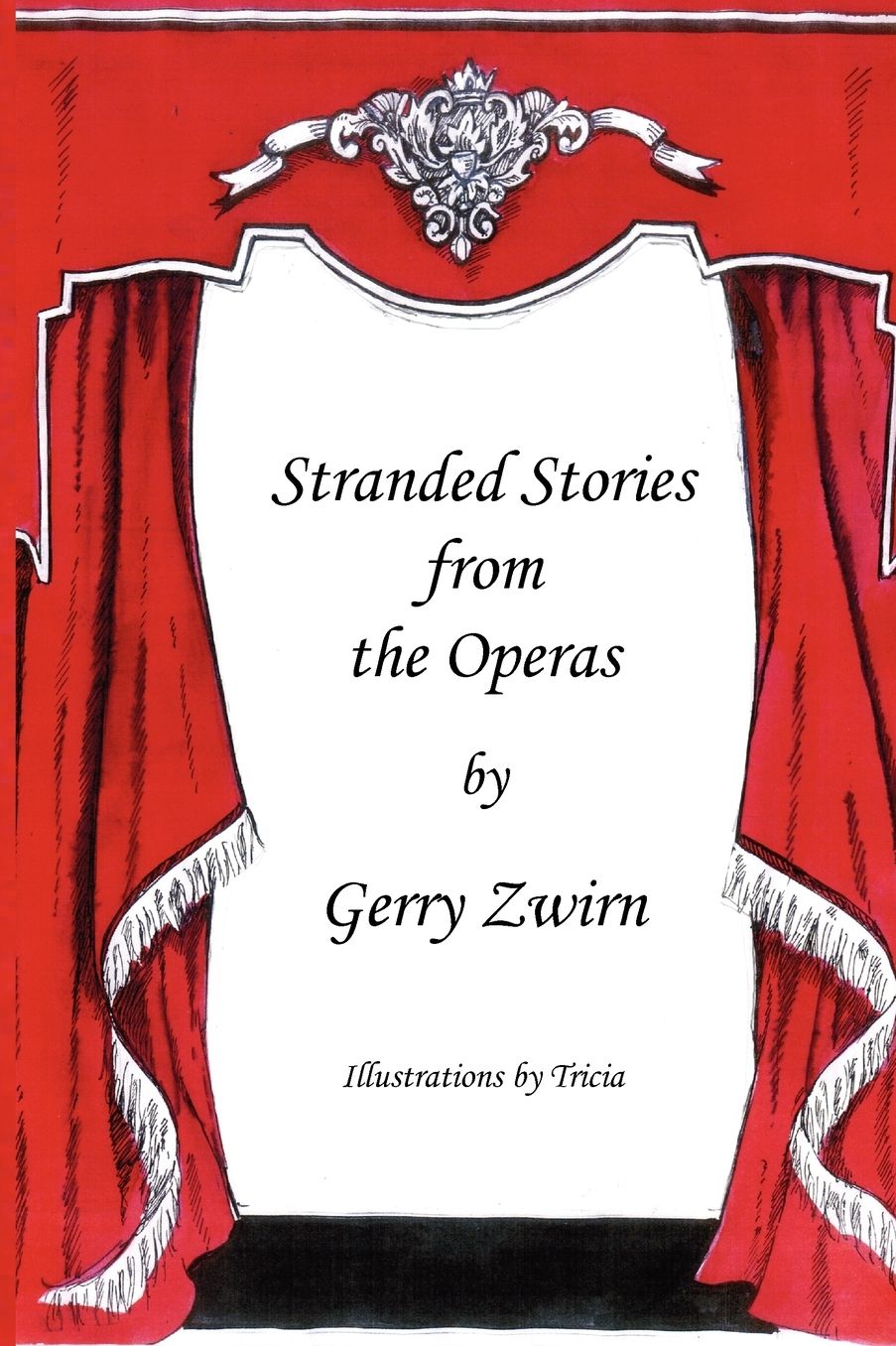 Stranded Stories From The Operas - A Humorous Synopsis Of The Great Operas.