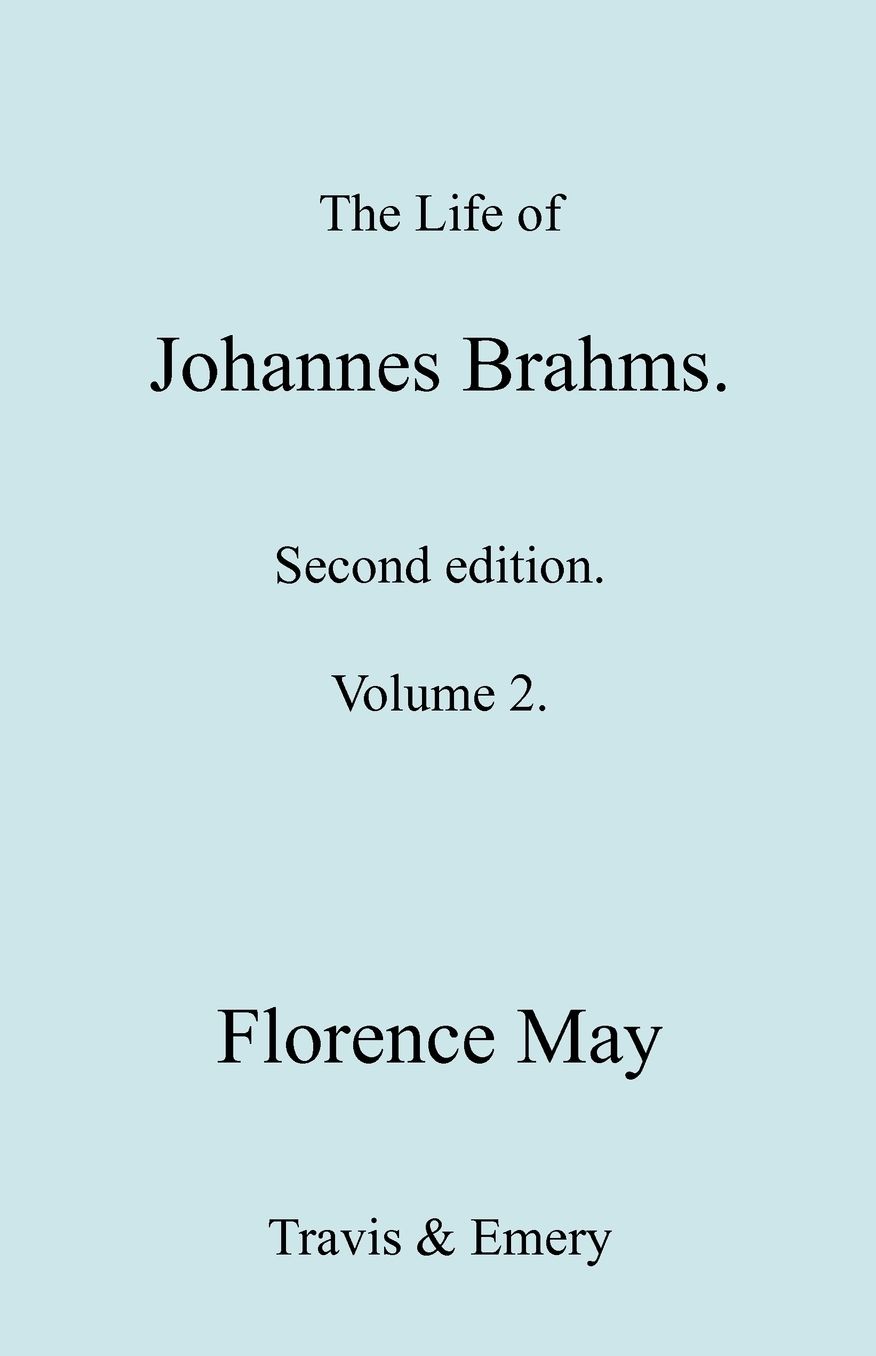 The Life of Johannes Brahms. Revised, Second Edition. (Volume 2).