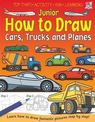 Junior How to Draw Cars, Trucks and Planes.