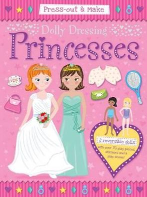 Dolly Dressing: Princesses: Press-Out & Make