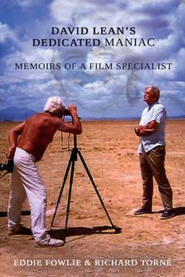 David Lean's Dedicated Maniac - Memoirs of a Film Specialist