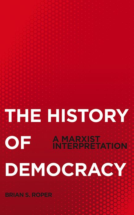 The History of Democracy: A Marxist Interpretation