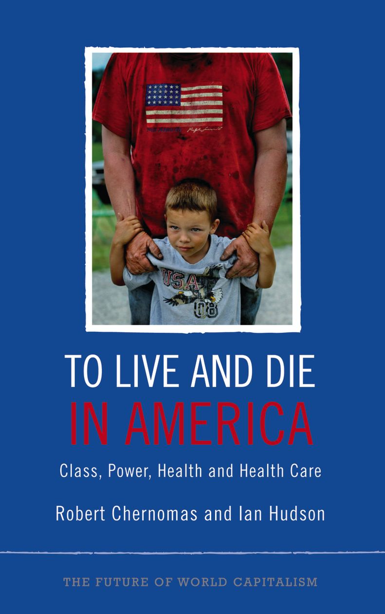 To Live and Die in America: Class, Power, Health and Healthcare
