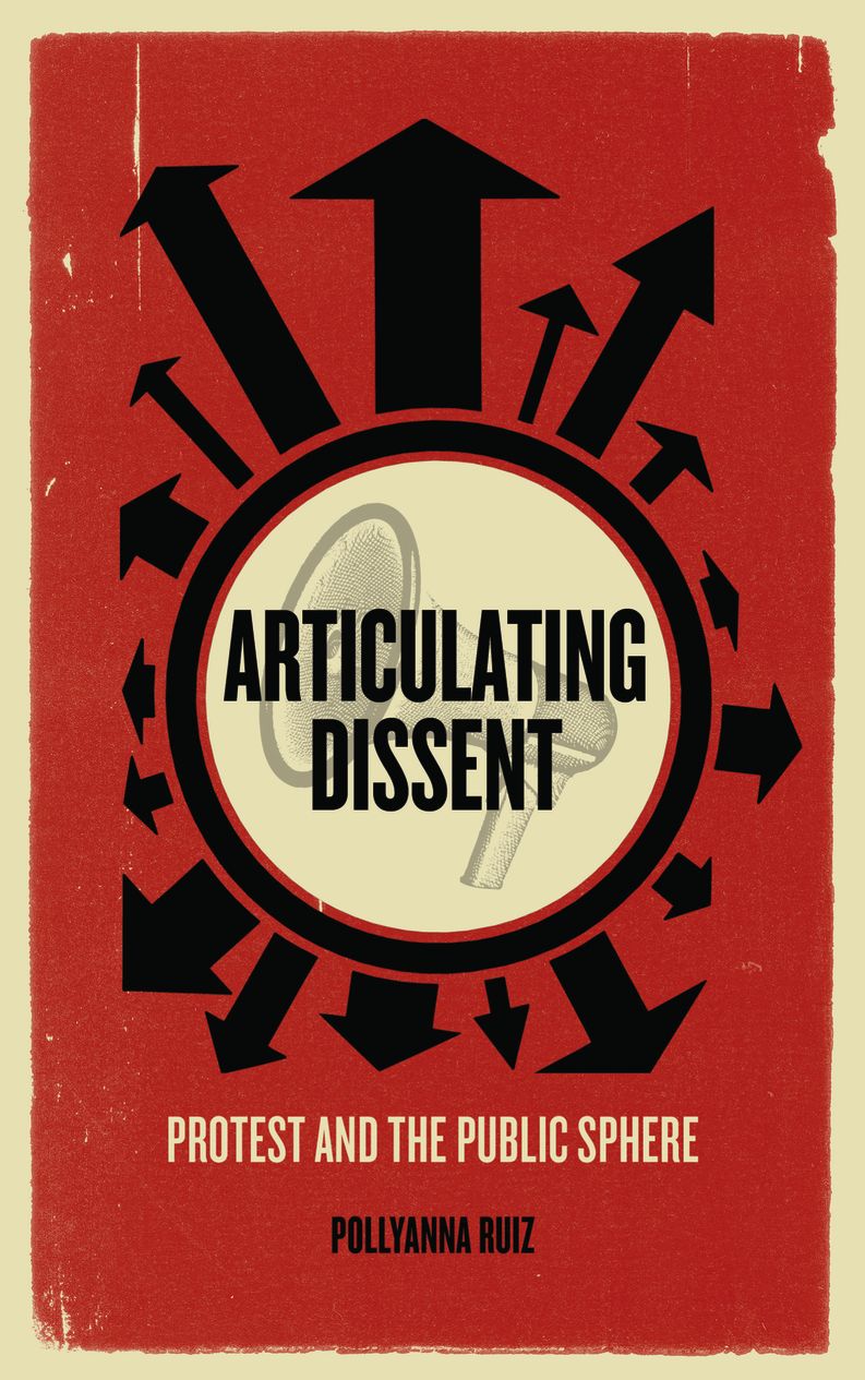 Articulating Dissent: Protest and the Public Sphere