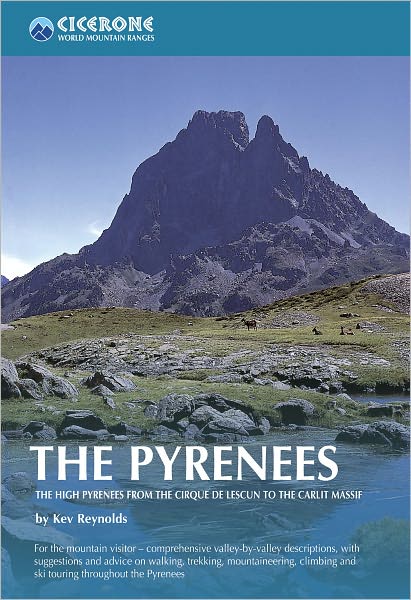 The Pyrenees: The High Pyrenees from the Cirque de Lescun to the Carlit Massif