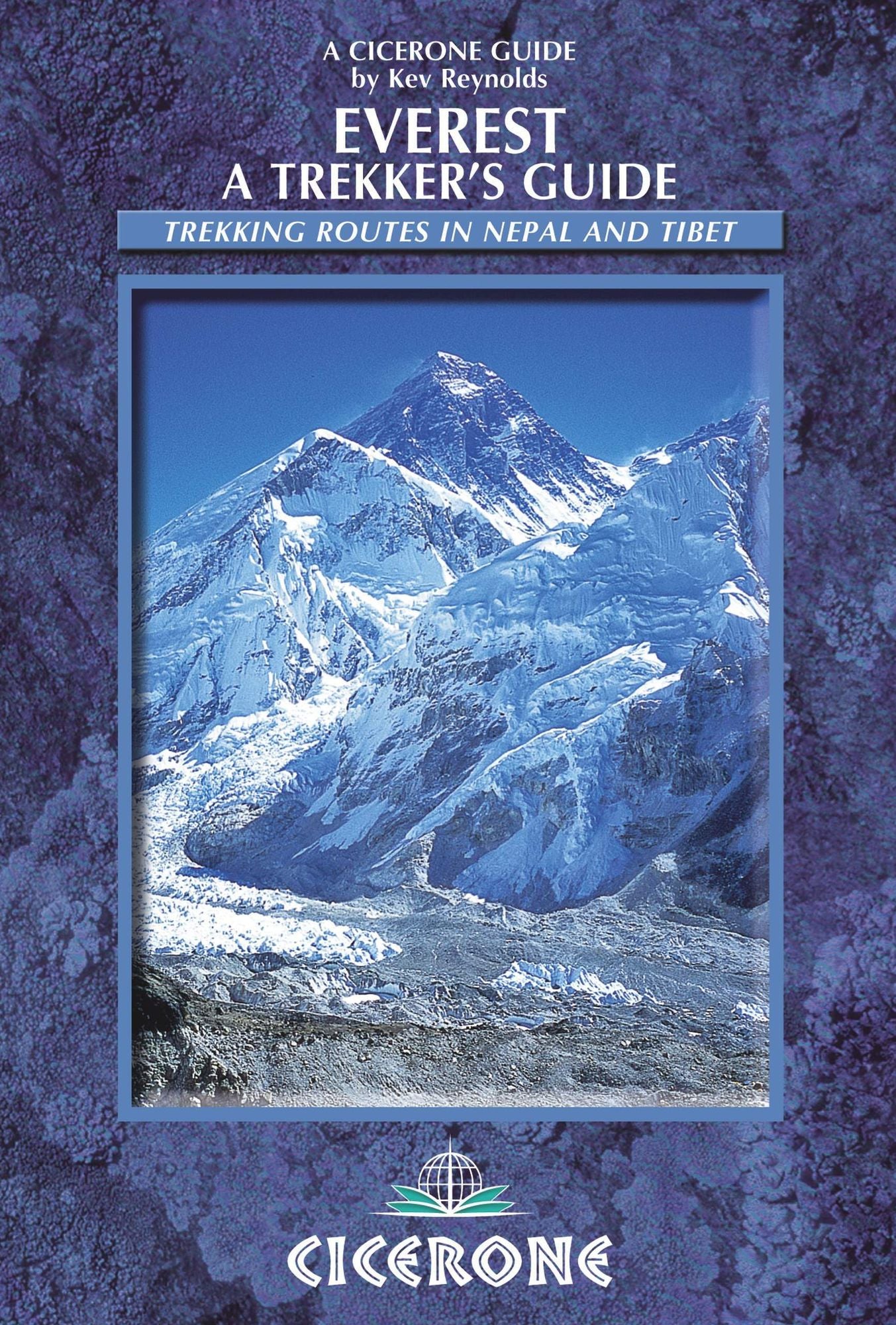 Everest: A Trekker's Guide: Trekking routes in Nepal and Tibet