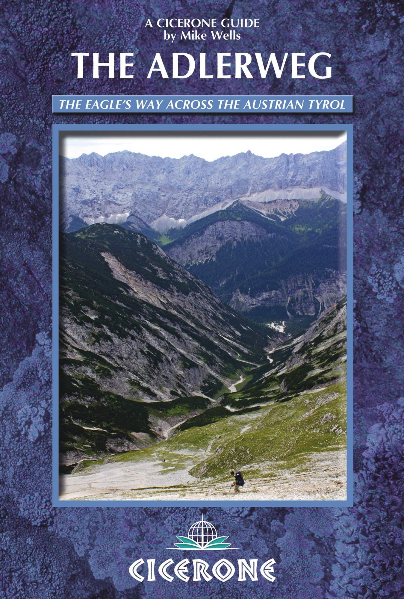 The Adlerweg: The Eagle's Way across the Austrian Tyrol