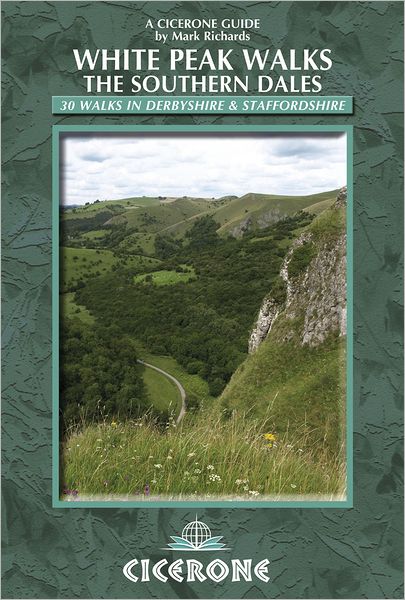 White Peak Walks: The Southern Dales: 30 walks in Derbyshire and Staffordshire