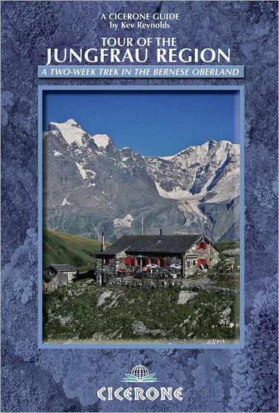 Tour of the Jungfrau Region: A two-week trek in the Bernese Oberland