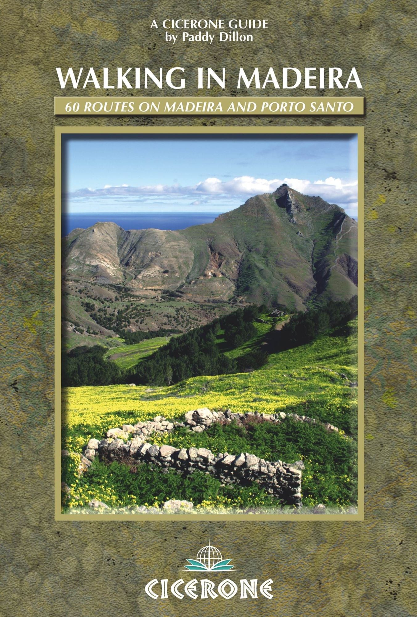 Walking in Madeira: 60 routes on Madeira and Porto Santo