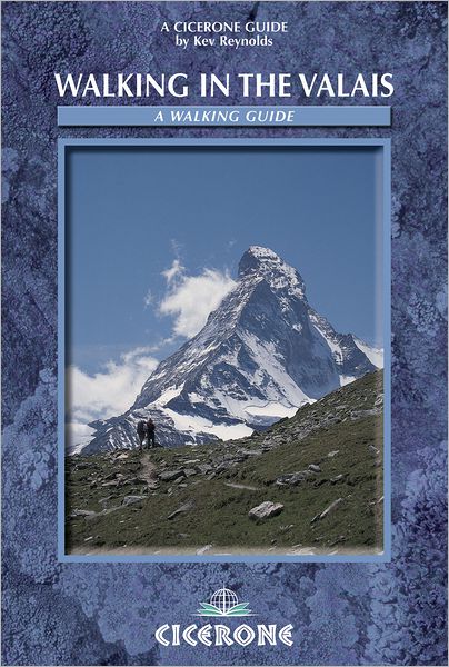 Walking in the Valais - Switzerland: 120 walks and treks