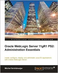 Oracle WebLogic Server 11gR1 PS2: Administration Essentials