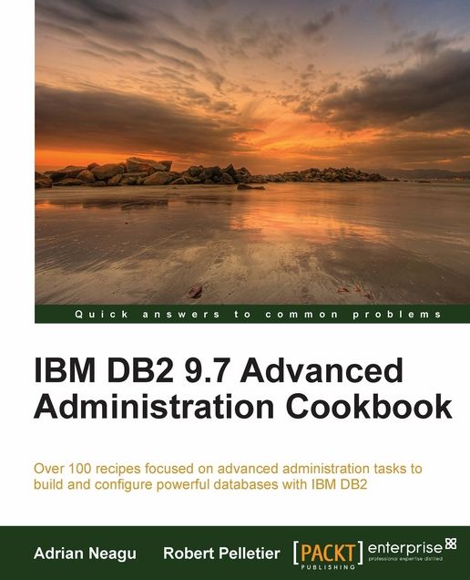 IBM DB2 9.7 Advanced Administration Cookbook