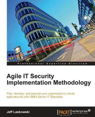 Agile IT Security Implementation Methodology