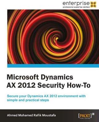 Microsoft Dynamics AX 2012 Security How-To