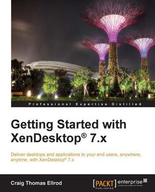 Getting Started with XenDesktop® 7.x