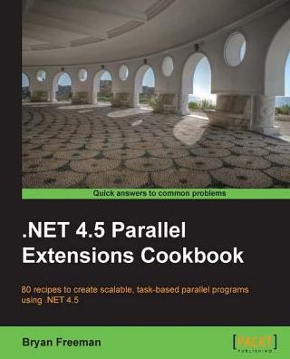 .NET 4.5 Parallel Extensions Cookbook