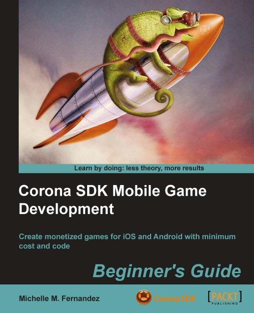 Corona SDK Mobile Game Development Beginner's Guide