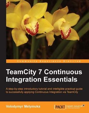 TeamCity 7 Continous Integration Essentials