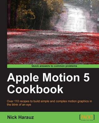 Apple Motion 5 Cookbook
