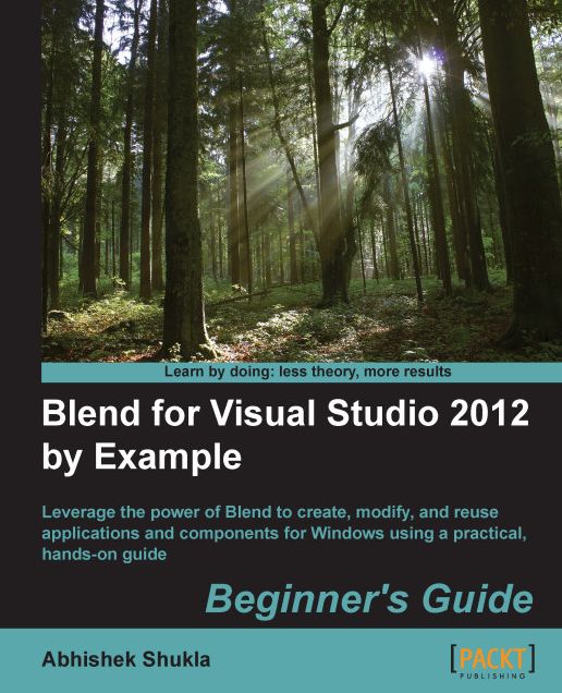 Blend for Visual Studio 2012 by Example: Beginner's Guide