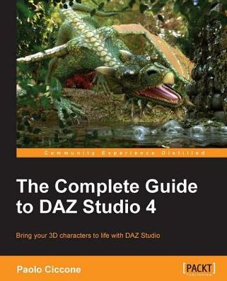 The Complete Guide to DAZ Studio 4