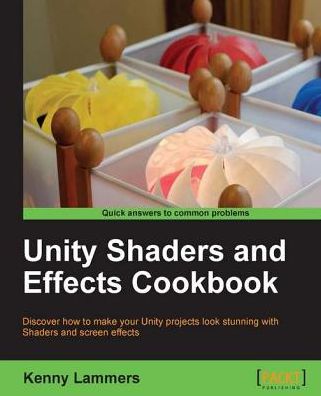 Unity Shaders and Effects Cookbook