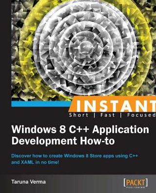 Instant Windows 8 C++ Application Development How-to