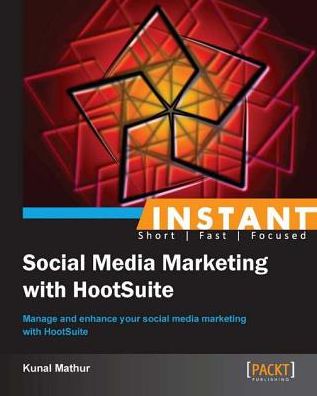 Instant Social Media Marketing with HootSuite
