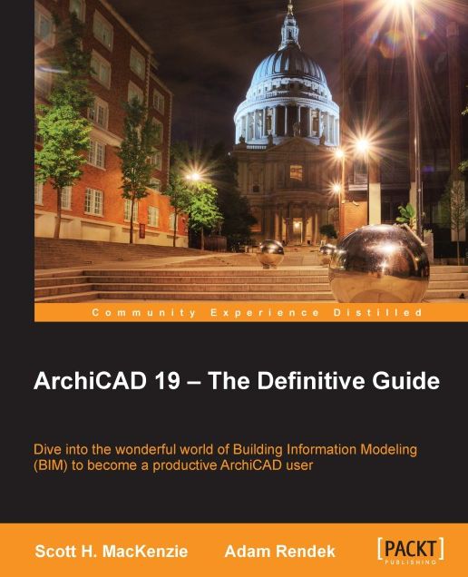 ArchiCAD 19 - The Definitive Guide
