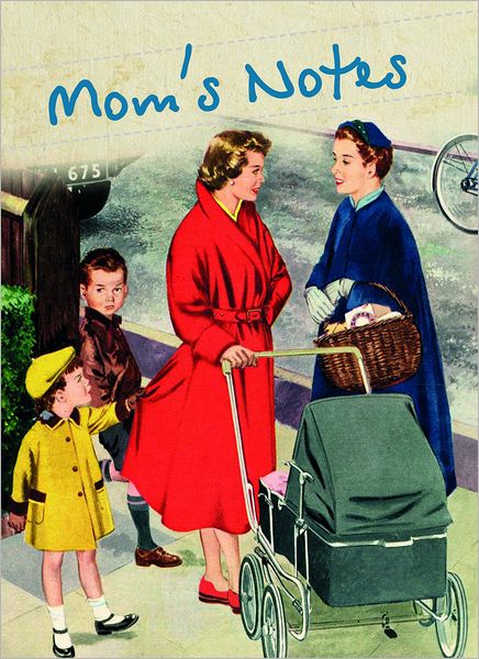 Mom's Notes