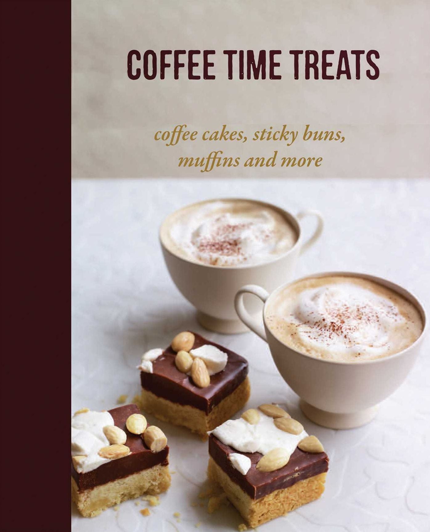 Coffee Time Treats: Coffee Cakes, Sticky Buns, Muffins and More