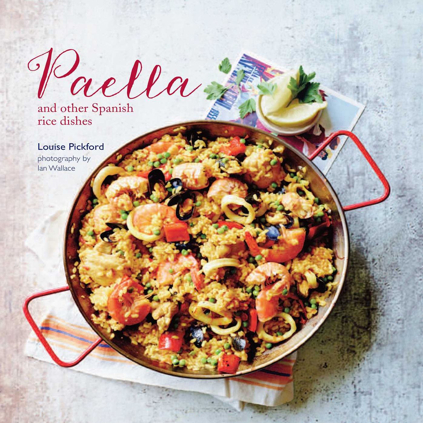 Paella: And Other Spanish Rice Dishes