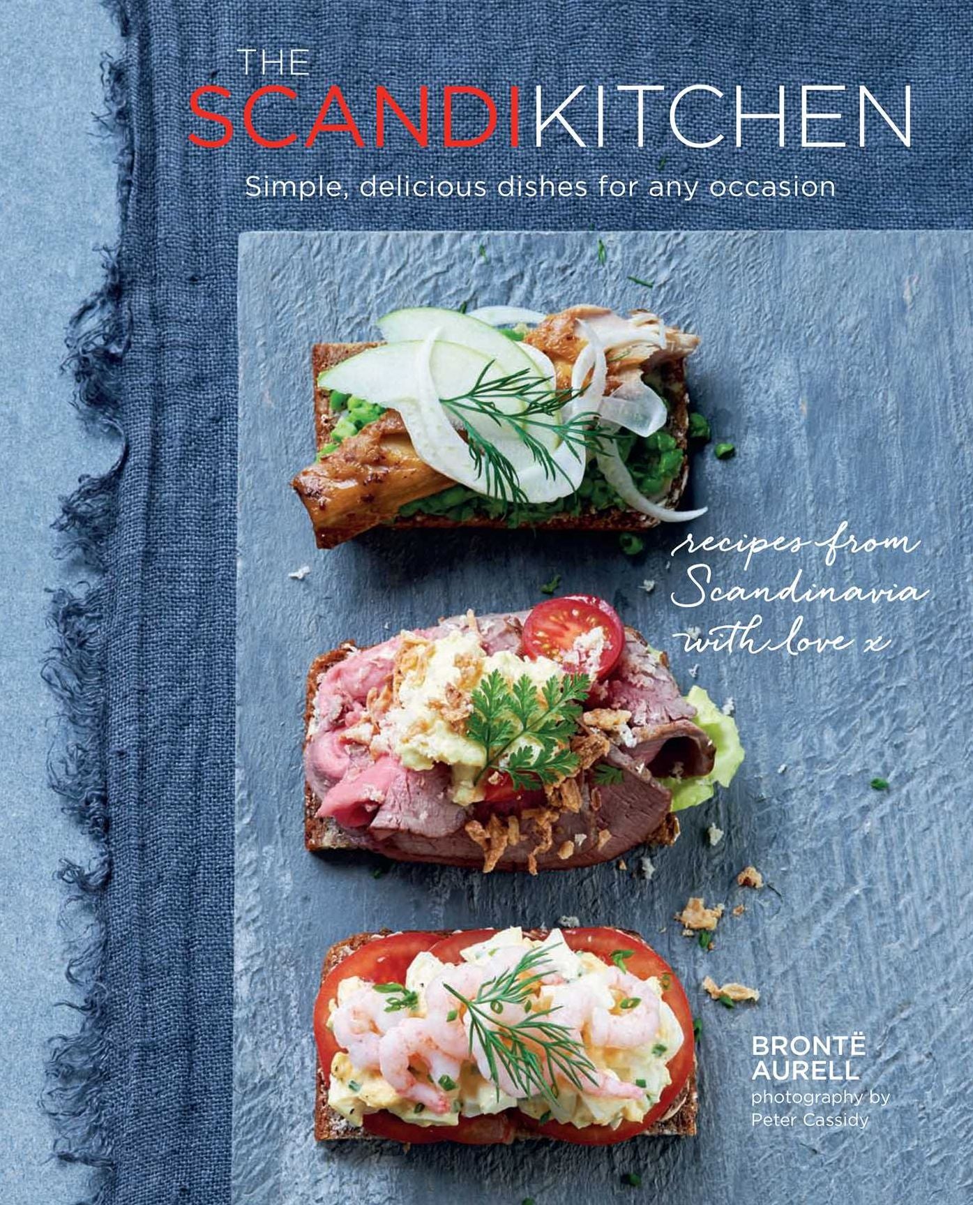 The Scandi Kitchen: Simple, delicious Scandinavian dishes for any occasion