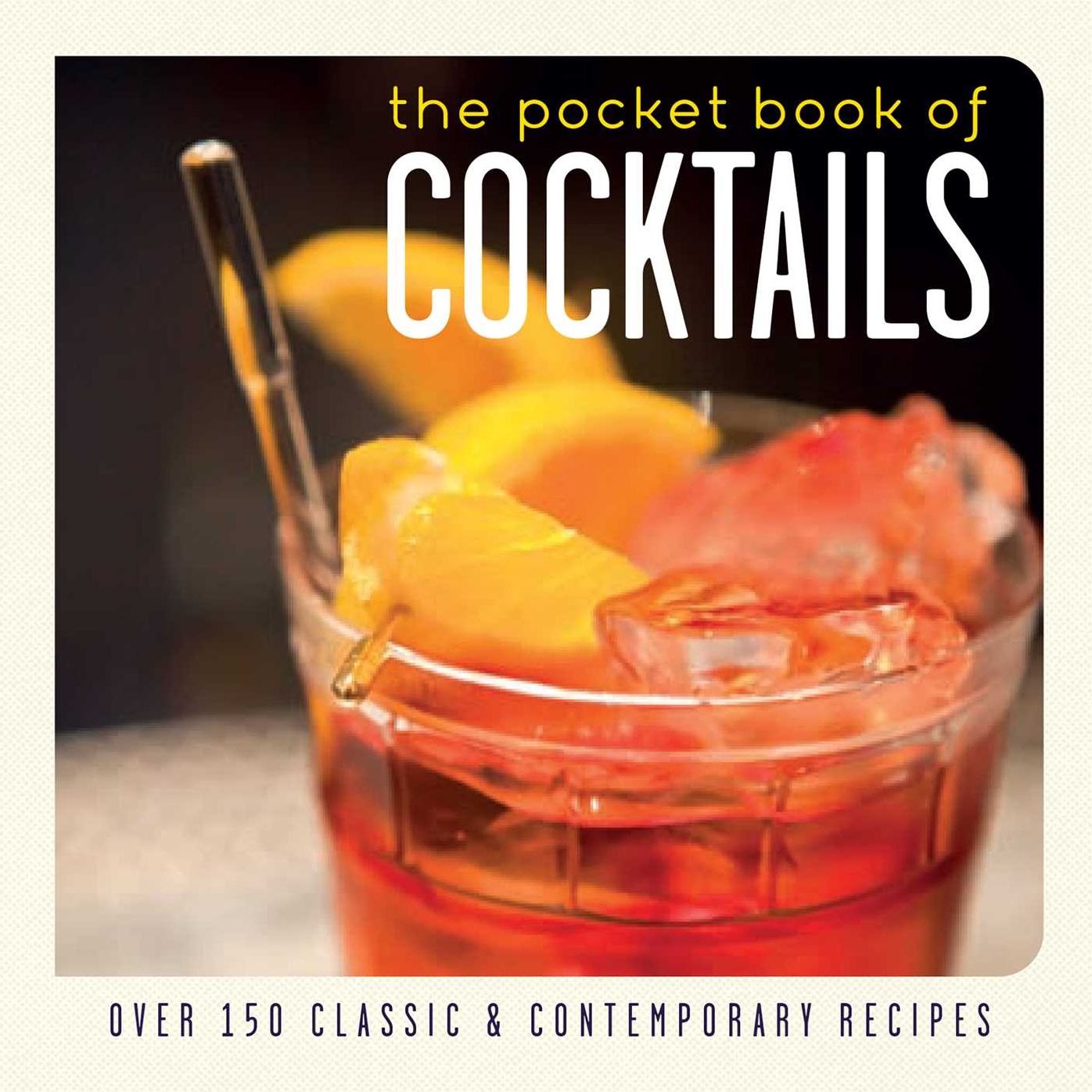 The Pocket Book of Cocktails: Over 150 Classic and Contemporary Recipes