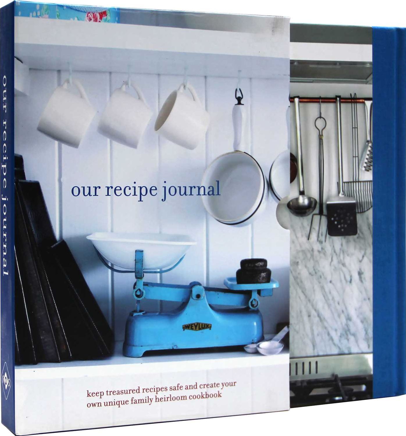 Our Recipe Journal: Keep treasured recipes safe and create your own unique family heirloom cookbook