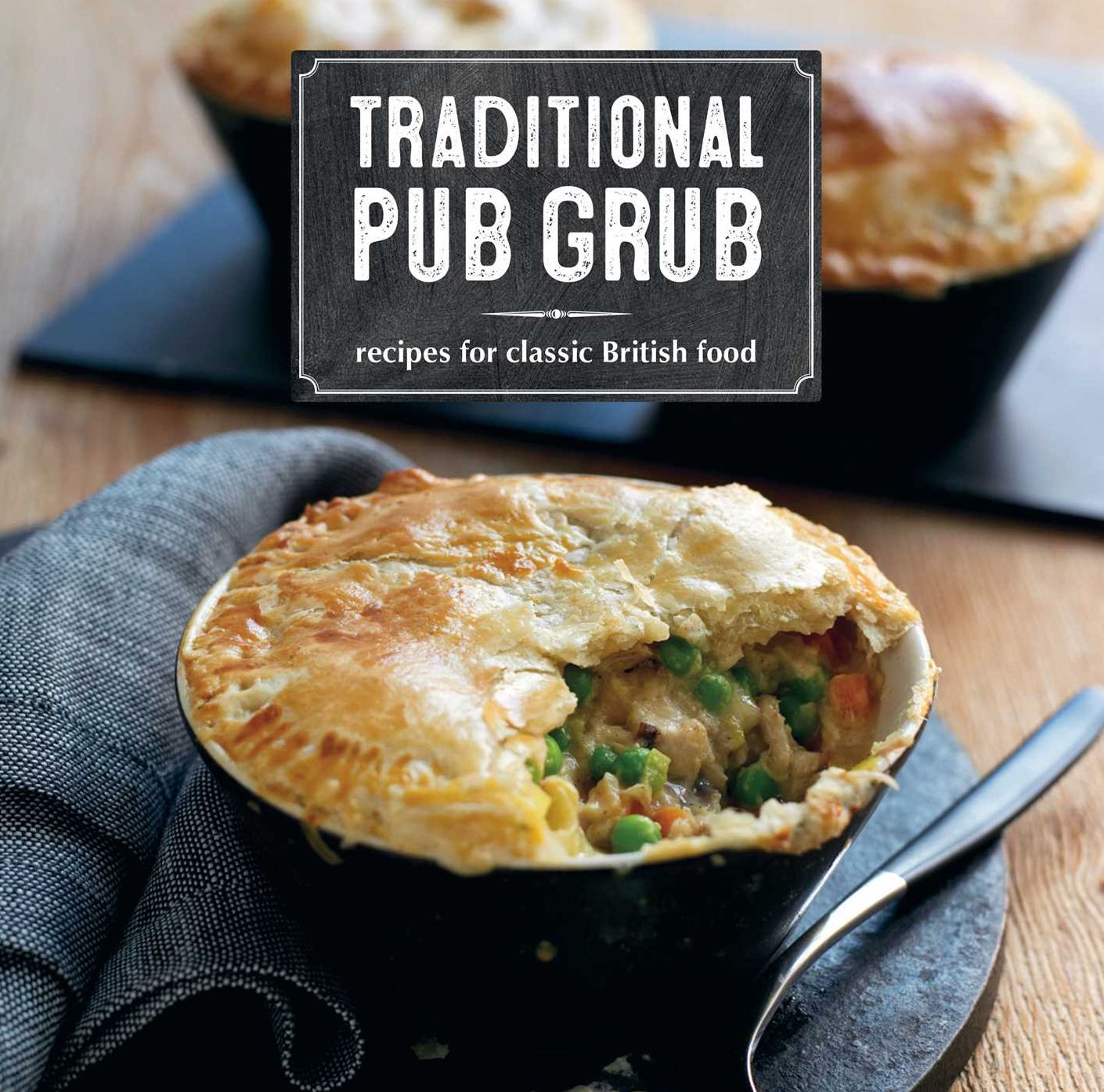 Traditional Pub Grub: Recipes for classic British food