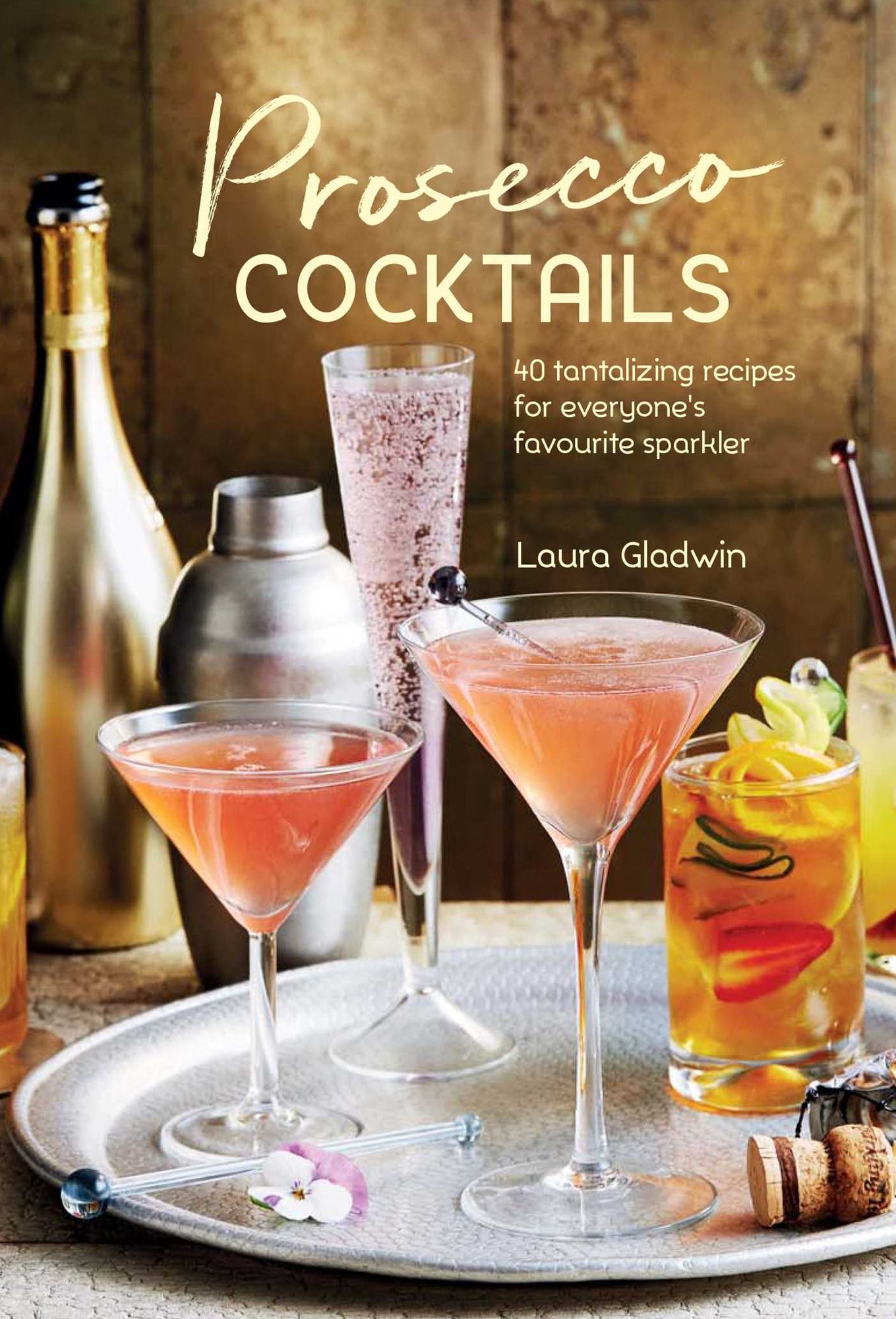 Prosecco Cocktails: 40 tantalizing recipes for everyone's favourite sparkler