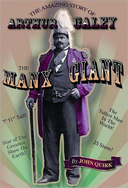 The Manx Giant: The Amazing Story of Arthur Caley