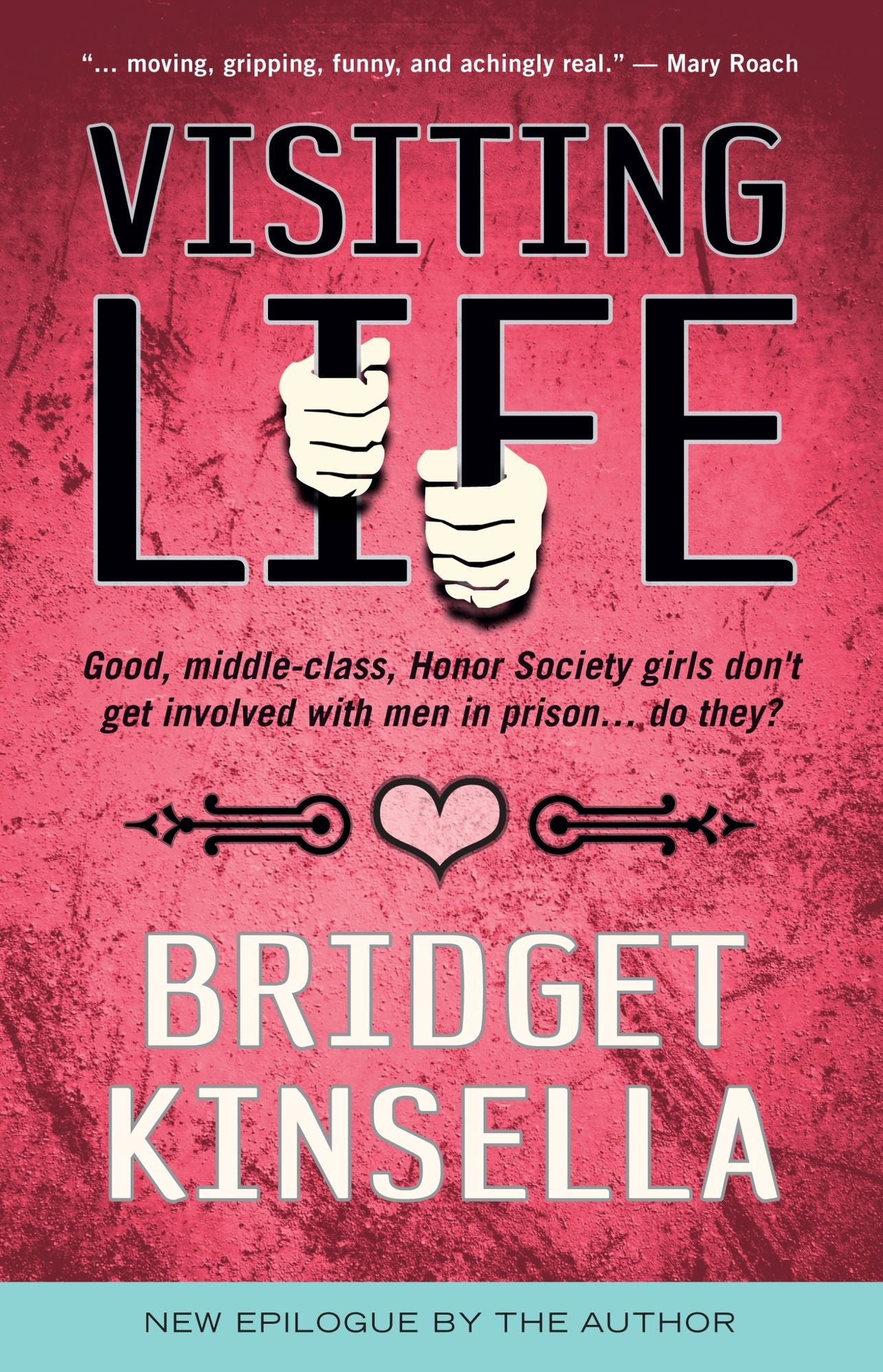 Visiting Life: Good, middle-class, Honor Society girls don't get involved with men in prisonn