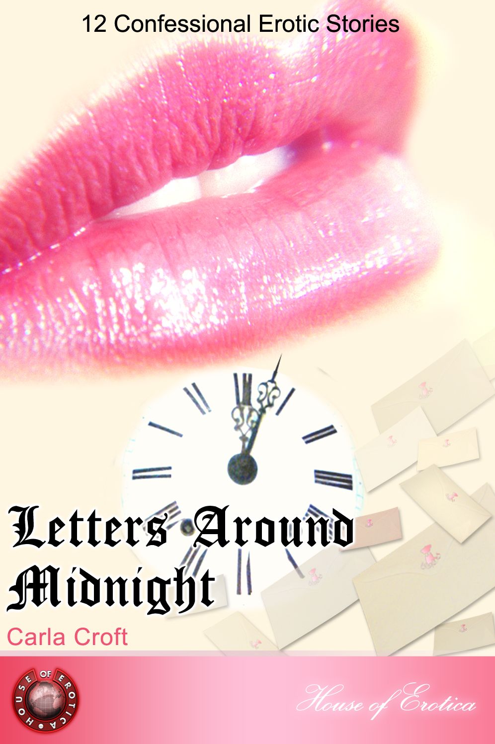 Letters Around Midnight: 12 Confessional Erotic Stories