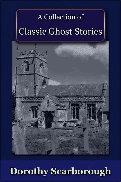 A Collection of Classic Ghost Stories