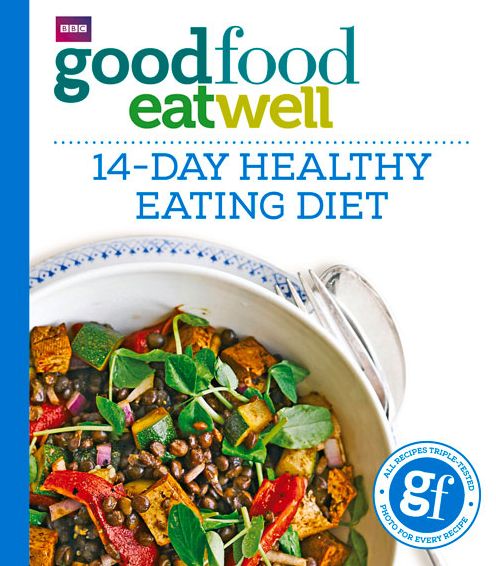 Good Food Eat Well: 14- Day Healthy Eating Diet