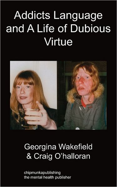Addicts Language And A Life Of Dubious Virtue