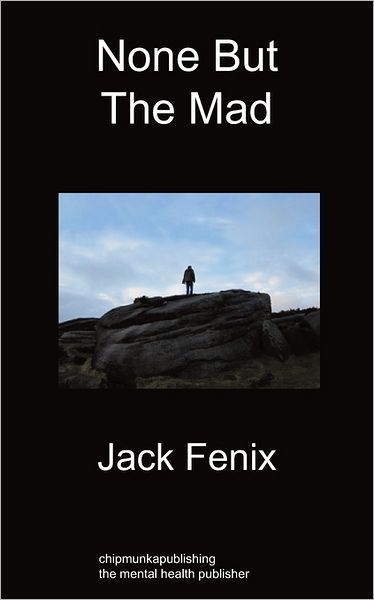 None But The Mad