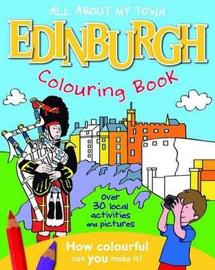 Edinburgh Colouring Book: All about My Town
