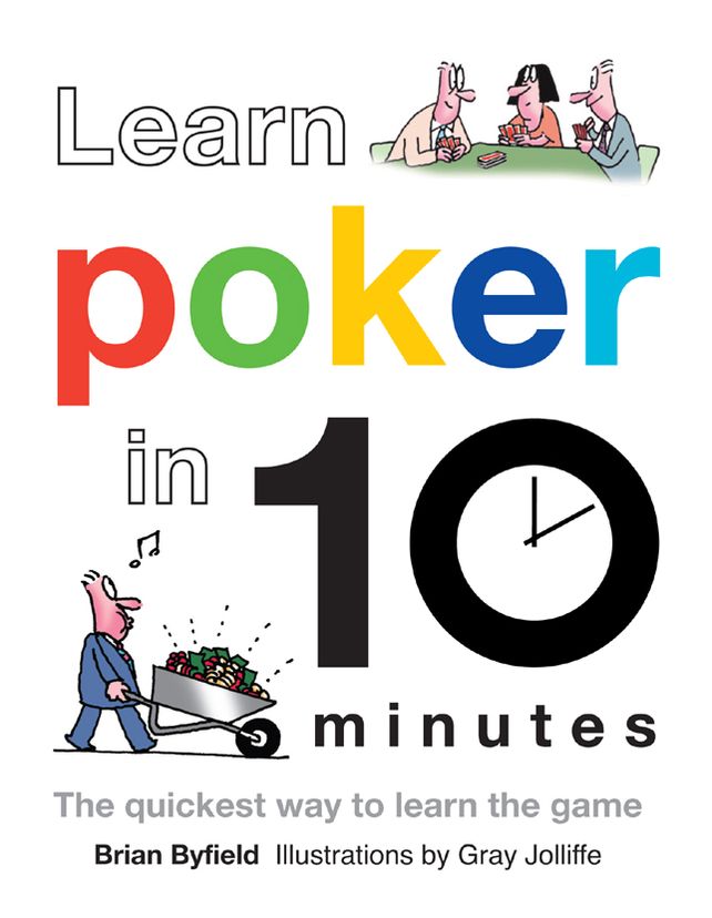 Learn Poker in 10 Minutes: The Quickest Way to Learn the Game