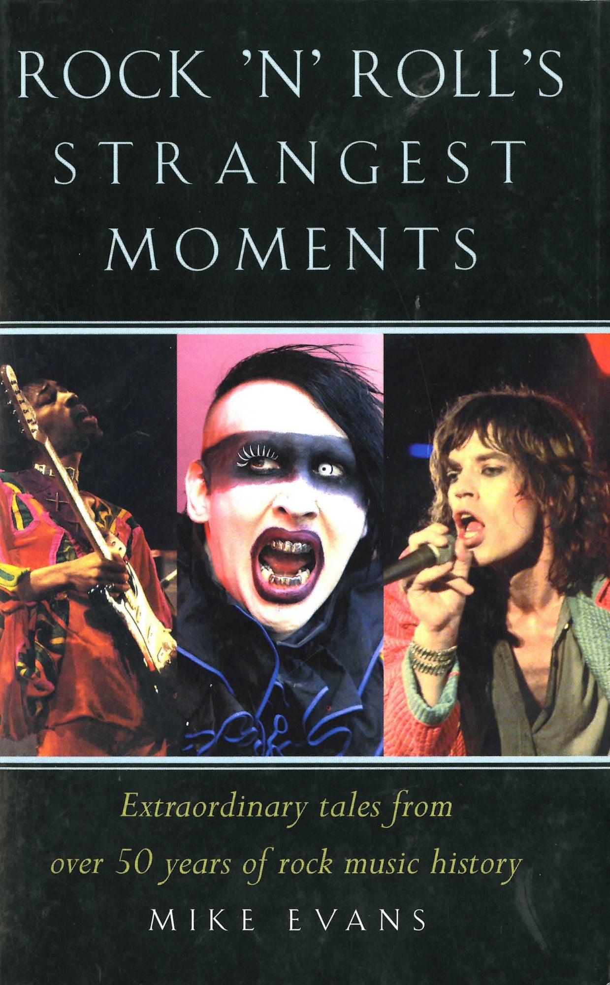 Rock'n'Roll's Strangest Moments: Extraordinary But True Tales from 45 Years of Rock & Roll History