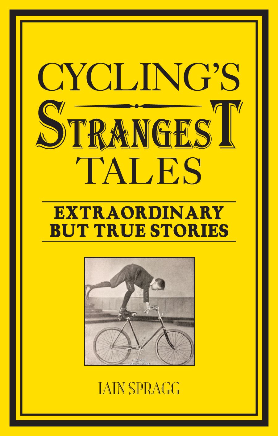 Cycling's Strangest Tales: Extraordinary but true stories